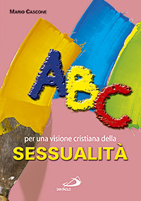 ABC. Per una visione cristiana della sessualità