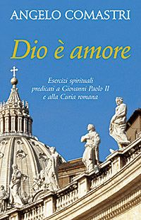 Dio è amore. Esercizi spirituali predicati a Giovanni Paolo II e alla curia romana