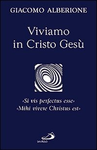 Viviamo in Cristo Gesù. «Si vis perfectus esse». «Mihi vivere Christus est»