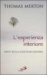 L'esperienza interiore. Note sulla contemplazione