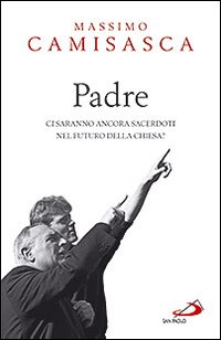 Padre. Ci saranno ancora sacerdoti nel futuro della Chiesa?