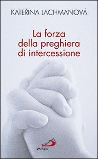 La forza della preghiera di intercessione