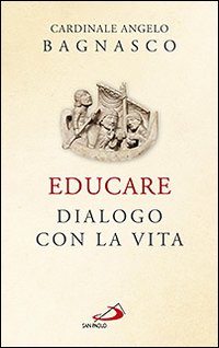 Educare. Dialogo con la vita