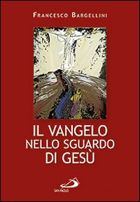 Il Vangelo nello sguardo di Gesù