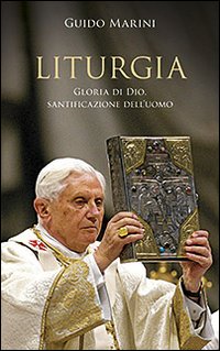 Liturgia. Gloria di Dio, santificazione dell'uomo