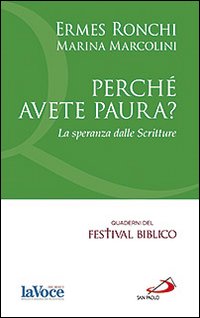 Perché avete paura? La speranza delle Scritture