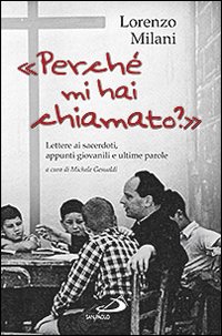 «Perché mi hai chiamato?». Lettere ai sacerdoti, appunti giovanili e ultime parole