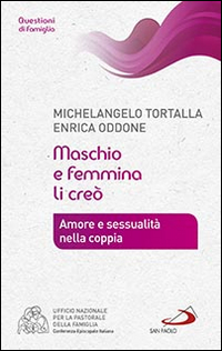 Maschio e femmina li creò. Amore e sessualità nella coppia