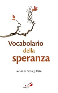 Vocabolario della speranza. Dal Magistero di Mons. Santo Marcianò, Ordinario Militare per l'Italia