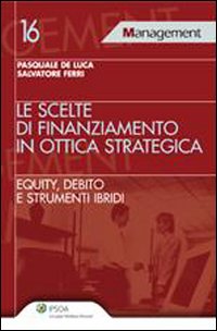 Le scelte di finanziamento in ottica strategica