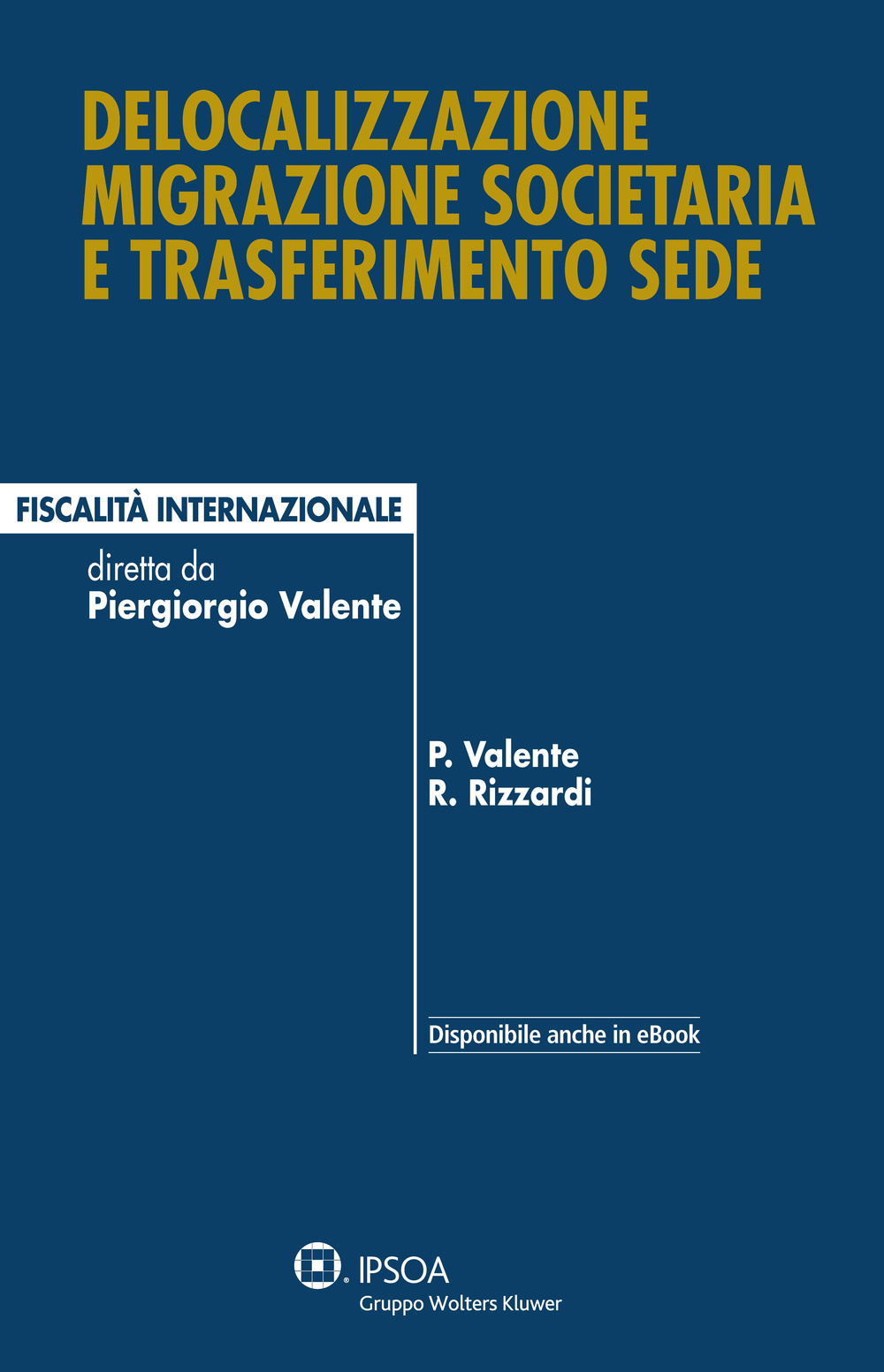 Delocalizzazione migrazione societaria e trasferimento sede