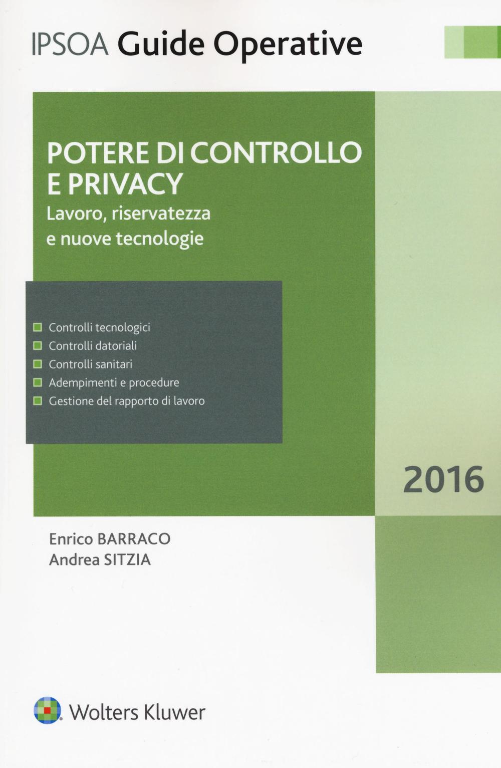 Potere di controllo e privacy. Lavoro, riservatezza e nuove tecnologie