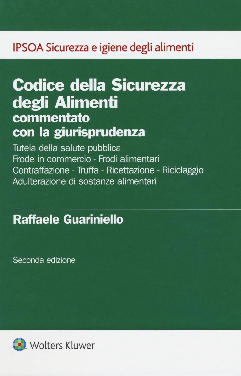 Codice della sicurezza degli alimenti commentato con la giurisprudenza