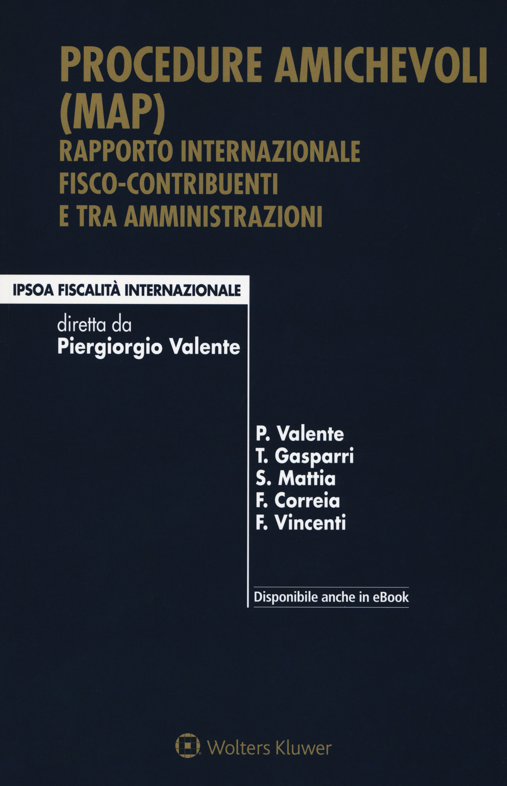 Procedure amichevoli (MAP). Rapporto internazionale fisco-contribuenti e tra amministrazioni. Con e-book