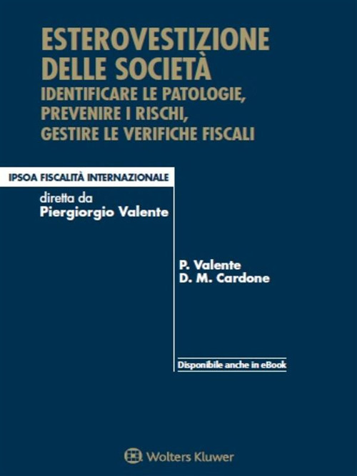 Esterovestizione delle società. Identificare le patologie, prevenire i rischi, gestire le verifiche fiscali