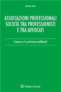 Associazioni professionali società tra professionisti e tra avvocati. L'impresa e le professioni intellettuali