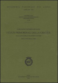 I culti primordiali della grecità alla luce delle scoperte di Tebe. Atti del Convegno internazionale (Roma, 24-25 febbraio 2000)