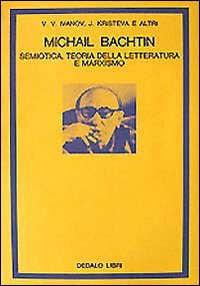 Michail Bachtin. Semiotica, teoria della letteratura e marxismo