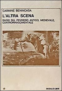 L'altra scena. Saggi sul pensiero antico, medievale, controrinascimentale