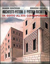 Architetti-pittori e pittori architetti. Da Giotto all'età contemporanea