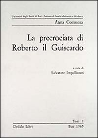 La precrociata di Roberto il Guiscardo. Pagine dell'Alessiade