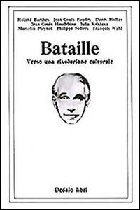 Bataille. Verso una rivoluzione culturale