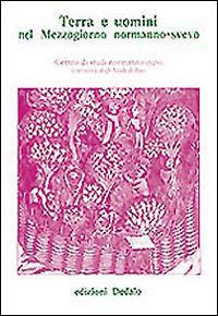 Terra e uomini nel mezzogiorno normanno-svevo. Atti delle 7 Giornate normanno-sveve