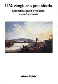 Il mezzogiorno preunitario. Economia, società, istituzioni