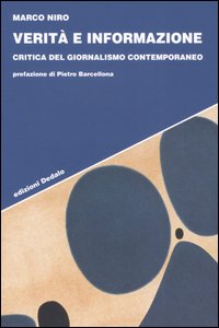 Verità e informazione. Critica del giornalismo contemporaneo