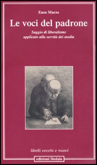 Le voci del padrone. Saggio di liberalismo applicato alla servitù dei media