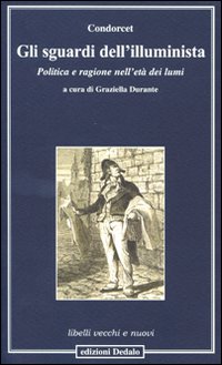 Gli sguardi dell'illuminista. Politica e ragione nell'età dei lumi