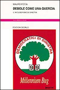 Debole come una quercia. Il neoliberismo di Sinistra