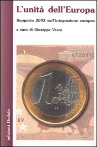 L'unità dell'Europa. Rapporto 2003 sull'integrazione europea