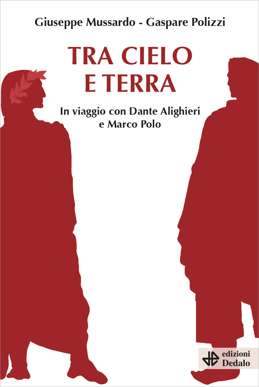 Tra cielo e terra. In viaggio con Dante Alighieri e Marco Polo