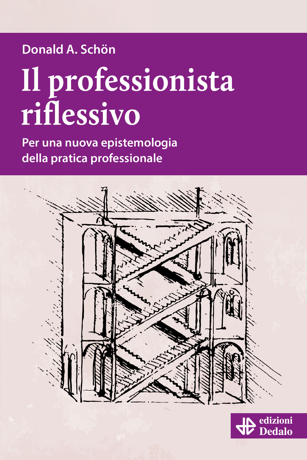 Il professionista riflessivo. Per una nuova epistemologia della pratica professionale. Nuova ediz.