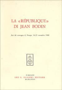 La république di Jean Bodin. Atti del Convegno (Perugia, 14-15 novembre 1980)