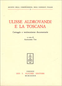 Ulisse Aldrovandi e la Toscana. Carteggio e testimonianze documentarie