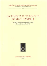 La lingua e le lingue di Machiavelli. Atti del Convegno internazionale di studi (Torino, 2-4 dicembre 1999)