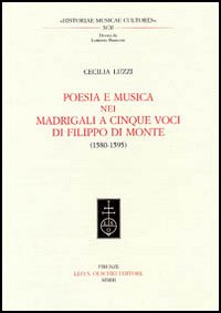 Poesia e musica nei madrigali a cinque voci di Filippo Di Monte (1580-1595)