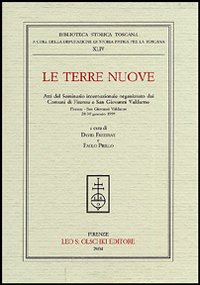 Le terre nuove. Atti del Seminario internazionale (Firenze, 28-30 gennaio 1999)