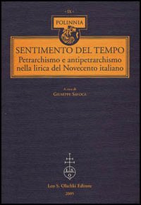 Sentimento del tempo. Petrarchismo e antipetrarchismo nella lirica del Novecento italiano