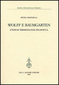 Wolff e Baumgarten. Studi di terminologia filosofica