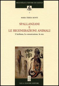 Spallanzani e le rigenerazioni animali. L'inchiesta, la comunicazione, la rete