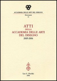 Atti della Accademia delle arti del disegno (2005-2006)