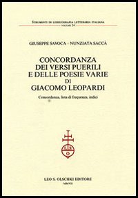 Concordanza dei «Versi puerili» e delle poesie varie di Giacomo Leopardi. Concordanza, lista di frequenza, indici