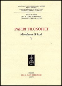 Papiri filosofici. Miscellanea di studi. Vol. 5