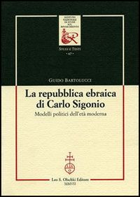 La repubblica ebraica di Carlo Sigonio. Modelli politici dell'età moderna