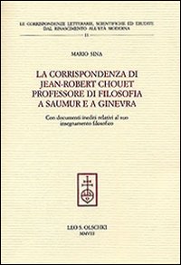 La corrispondenza di Jean-Robert Chouet professore di filosofia a Saumur e a Ginevra