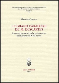 Le grand paradoxe de M. Descartes. La teoria cartesiana delle verità eterne nell'Europa del XVII secolo