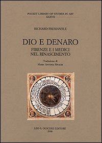 Dio e denaro. Firenze e i Medici nel Rinascimento